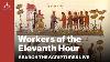 Search The Scriptures Live Workers Of The Eleventh Hour W Dr Jeannie Constantinou